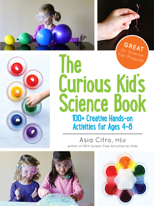 Title details for The Curious Kid's Science Book by Asia Citro - Available